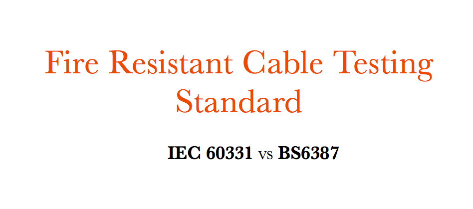 Požiarne odolný štandard testovania káblov IEC 60331 VS BS6387